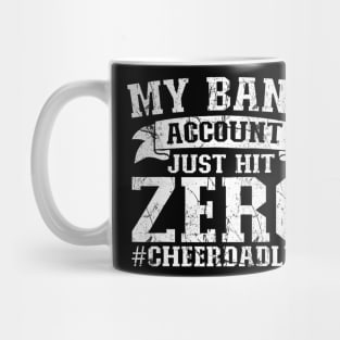 My Bank Account Just Hit Zero Cheer Dad Proud Cheer Father Mug